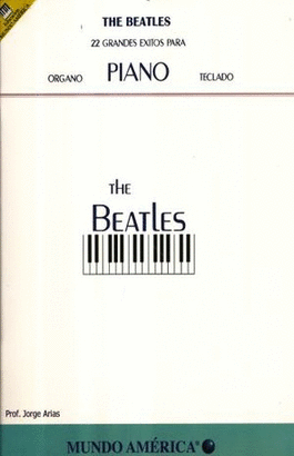 BEATLES, THE. 22 GRANDES EXITOS PARA PIANO ORGANO TECLADO