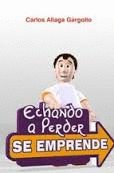 ECHANDO A PERDER SE APRENDE