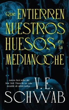 QUE ENTIERREN NUESTROS HUESOS EN LA MEDIANOCHE