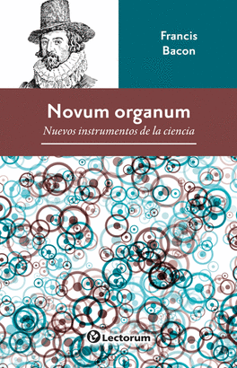 NOVUM ORGANUM: NUEVOS INSTRUMENTOS DE LA CIENCIA