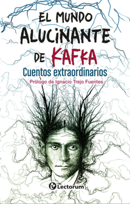 EL MUNDO ALUCINANTE DE KAFKA