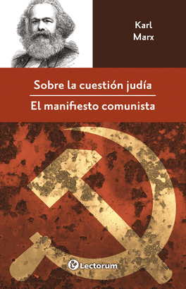 SOBRE LA CUESTIÓN JUDÍA/ EL MANIFIESTO COMUNISTA