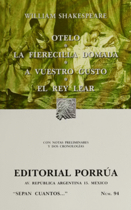 OTELO, LA FIERECILLA DOMADA, A VUESTRO GUSTO, EL REY LEAR