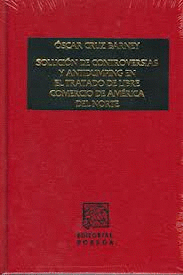 SOLUCION DE CONTROVERSIS Y ANTIDUMPING EN EL TLC AMERIC NOR