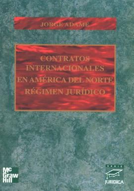 CONTRATOS INTERNACIONALES EN AMERICA DEL NORTE REGIMEN JURIDICO