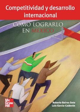 COMPETITIVIDAD Y DESARROLLO INTERCIONAL COMO LOGRARLO EN MEXICO