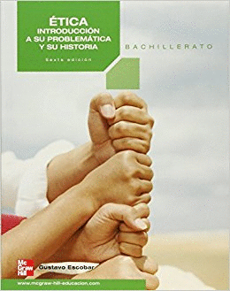 ETICA  6 EDIC. INTRODUCCION A SU PROBLEMATICA Y SU HISTORIA BACH.6ªED