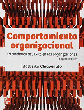 COMPORTAMIENTO ORGANIZACIONAL 2°EDIC. LA DINAMICA DEL EXITO EN LAS ORGANIZACIONES