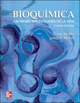 BIOQUIMICA 4° EDIC. LAS BASES MOLECULARES DE LA VIDA