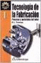 TECNOLOGIA DE LA FABRICACION T-1