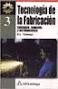 TECNOLOGIA DE LA FABRICACION TOMO 3