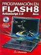 PROGRAMACION EN FLASH 8 ACTIONSCRIPT 2.0 INCL. CD