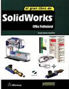 EL GRAN LIBRO DE SOLIDWORKS OFFICE PROFESSIONAL