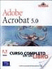 ADOBE ACROBAT 5.0 CURSO COMPLETO EN UN LIBRO