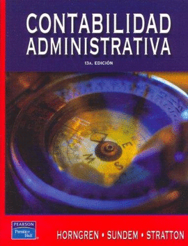 CONTABILIDAD ADMINISTRATIVA 13ª EDICION