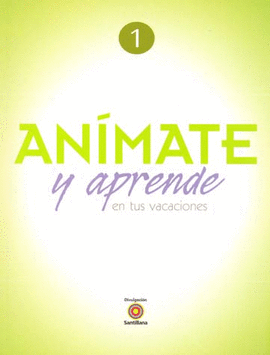 ANIMATE Y APRENDE 1 EN TUS VACACIONES