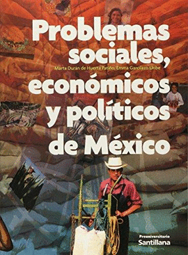 PROBLEMAS SOCIALES,ECONOMICOS  Y POLITICOS DE MEXICO PREUNIVERSITARIOS.