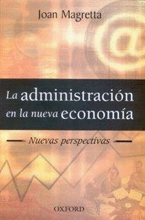 LA ADMINISTRACION EN LA NUEVA ECONOMIA