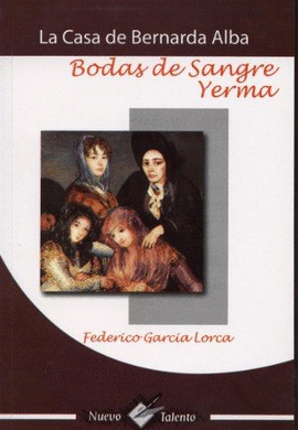 LA CASA DE BERNARDA ALBA / BODAS DE SANGRE / YERMA  (NUEVO TALENTO)