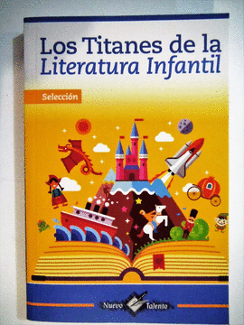 LOS TITANES DE LA LITERATURA INFANTIL (NUEVO TALENTO)