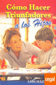 COMO HACER TRIUNFADORES A LOS HIJOS