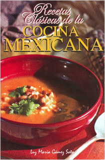 RECETAS CLASICAS DE LA COCINA MEXICANA