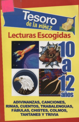 TESORO DE LA NIÑEZ LECTURAS ESCOGIDAS 10 A 12 AÑOS