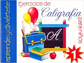 EJERCICIOS DE CALIGRAFIA PARA NIÑOS 1 (APRENDE Y DIVIERTETE