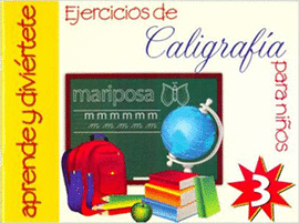 EJERCICIOS DE CALIGRAFIA PARA NIÑOS 3 (APRENDE Y DIVIERTETE