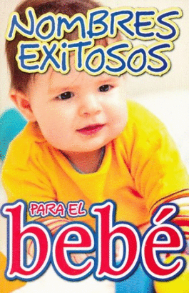 NOMBRES EXITOSOS PARA EL BEBE