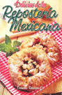 DELICIAS DE LA REPOSTERIA MEXICANA