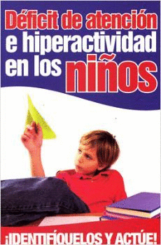 DEFICIT DE ATENCION E HIPERACTIVIDAD EN LOS NIÑOS