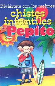 CHISTES INFANTILES DE PEPITO