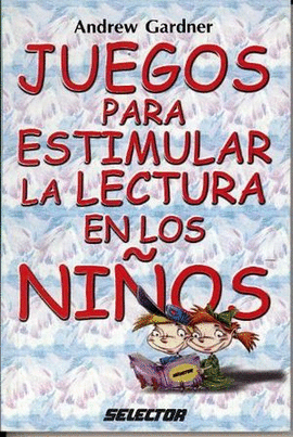 JUEGOS PARA ESTIMULAR LA LECTURA EN LOS NIÑOS