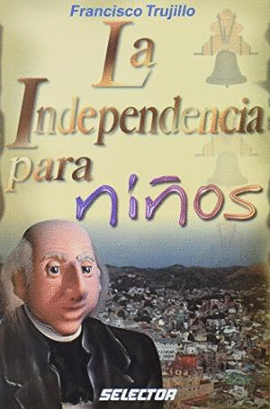 LA INDEPENDENCIA PARA NIÑOS