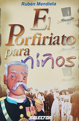 EL PORFIRIATO PARA NIÑOS
