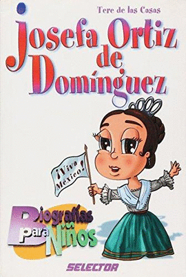 JOSEFA ORTIZ DE DOMINGUEZ BIOGRAFIAS PARA NIÑOS