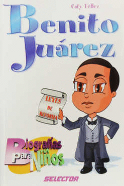 BENITO JUAREZ BIOGRAFIAS PARA NIÑOS