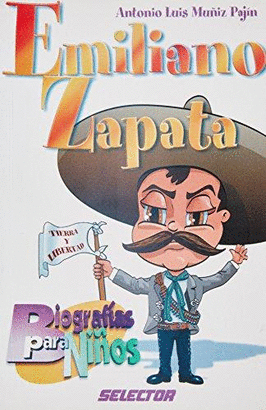 EMILIANO ZAPATA BIOGRAFIAS PARA NIÑOS