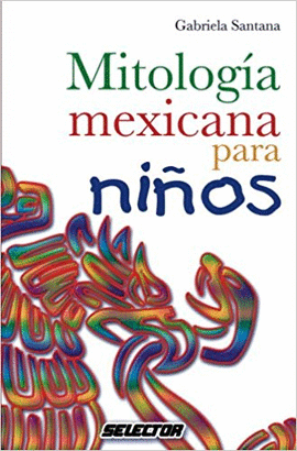 MITOLOGIA MEXICANA PARA NIÑOS