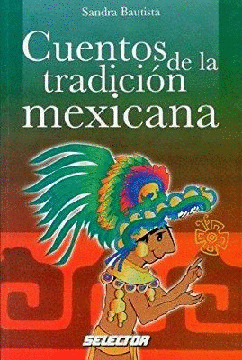 CUENTOS DE LA TRADICION MEXICANA