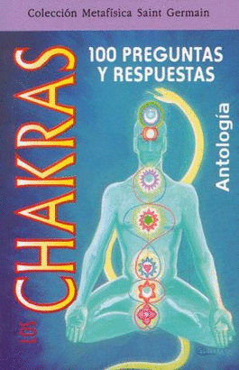 CHAKRAS 100 PREGUNTAS Y RESPUESTAS