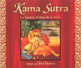 KAMA SUTRA LA ESENCIA EROTICA DE LA INDIA