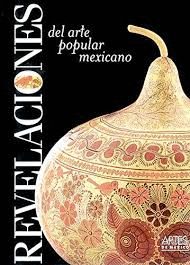 REVELACIONES DEL ARTE POPULAR MEXICANO