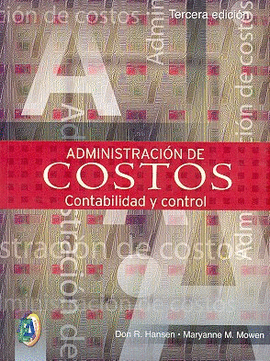 ADMINISTRACION DE COSTOS 3ªEDIC. CONTABILIDAD Y CONTROL