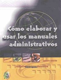 COMO ELABORAR Y USAR LOS MANUALES ADMINISTRATIVOS 3ª EDIC