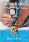 CONCEPTOS DE BIOETICA Y RESPONSABILIDAD MEDICA 3° EDIC.