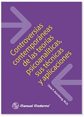 CONTROVERSIAS CONTEMPORANEAS DE LAS TEORIAS PSICOANALITICAS SUS TECNICAS Y APLICACIONES