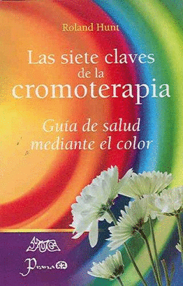LAS SIETE CLAVES DE LA CROMOTERAPIA