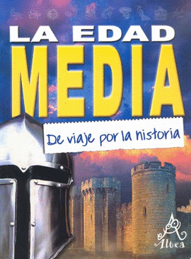 LA EDAD MEDIA DE VIAJE POR LA HISTORIA